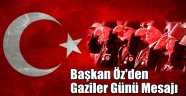 Başkan Öz'den Anlamlı Gaziler Günü Mesajı