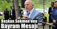 Başkan Sekmen'den Bayram Tebriği
