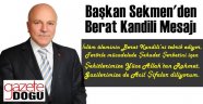 Başkan Sekmen'den Kandil Mesajı