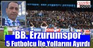 BB Erzurumspor'da Yaprak Dökümü