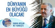 Çanakkale Dünyanın En Büyüğü Olacak