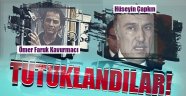 Çapkın ve Kavurmacı Tutuklandı!