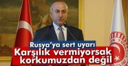 Çavuşoğlu Rusya'yı Uyardı!