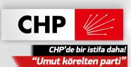 CHP'de Bir İstifa Daha