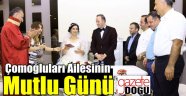 Çomoğluları Ailesinin Mutlu Günü