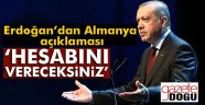 Cumhurbaşkanı Erdoğan Almanya'ya Hesap Sordu