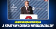 Cumhurbaşkanı Erdoğan Müjdeleri Sıraladı