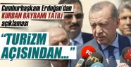 Cumhurbaşkanı Erdoğan'dan Tatil Açıklaması