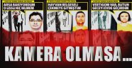 Darbecilerin Yalanlarını Kameralar İfşa Etti!