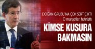 Davutoğlu Doğan Grubuna Sert Çıktı