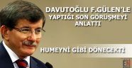 Davutoğlu: Gülenle Yaptığı Son Görüşmeyi Anlattı