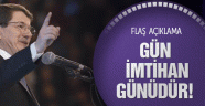 Davutoğlu 'Gün İmtihan Günüdür'