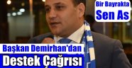 Demirhan'dan Bayrak Çağrısı