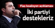 Demirtaş'tan İlginç Koalisyon Desteği