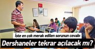 Derhaneler Yeniden Açılabilecek mi?