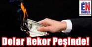 Dolar Yine Rekor Peşinde