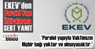 EKEV İftiralara Sessiz Kalmadı