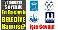 En Başarılı Belediye Anketimiz Sonuçlandı
