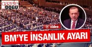 Erdoğan'dan BM'ye İnsanlık Ayarı