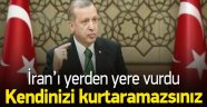 Erdoğan'dan Dünya'ya Mesaj, İran'a Tepki