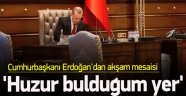 Erdoğan'dan Huzur Vurgusu!