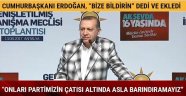 Erdoğan'dan Teşkilatlara FETÖ Uyarısı