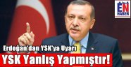 Erdoğan'dan YSK'ya Sert Çıkış
