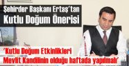Ertaş'tan Kutlu Doğum Haftası Çıkışı