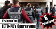 Erzincan'da FETÖ/FDY Operasyonu