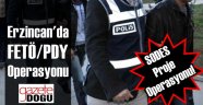 Erzincan'da FETÖ/PDY Operasyonu