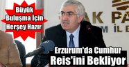 Erzurum Erdoğan'la Buluşmaya Hazır