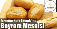 Erzurum Halk Ekmek'ten Bayram Mesaisi