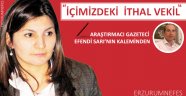 Erzurum İthal Vekil İstemiyor!