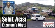 Erzurum, Şehidini Bekliyor!