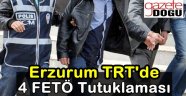 Erzurum TRT'de FETÖ Operasyonu