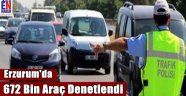 Erzurum'da 672 Bin Araç Denetlendi