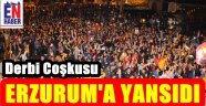 Erzurum'da Derbi Coşkusu