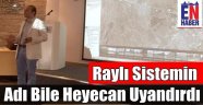 Erzurum'da Raylı Sistem Heyecanı