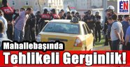 Erzurum'da Sinirler Gerildi!