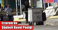 Erzurum'da Şüpheli Bavul Paniği