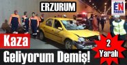 Erzurum'da Tarif Kazası, 2 Yaralı