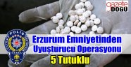 Erzurum'da Uyuşturucu Operasyonu