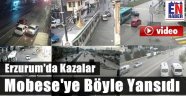 Erzurum'daki Kazalar Mobese'ye Böyle Yansıdı