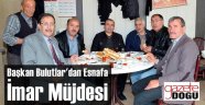 Esnafa Müjdeyi Başkan Bulutlar Verdi