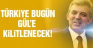 Gül Son Kararını Açıklayacak!