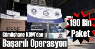 Gümüşhane'de Kaçak Sigara Operasyonu