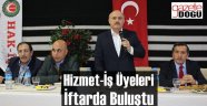 Hizmet-İş Üyeleri İftarda Buluştu