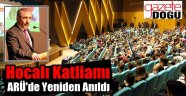 Hocalı Katliamı ARÜ'de Yeniden Anıldı