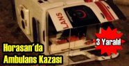 Horasan'da Ambulans Kazası