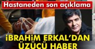 İbrahim Erkal'dan Üzücü Haber!